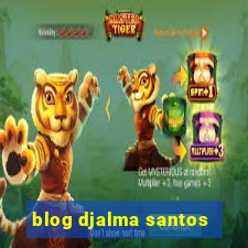 blog djalma santos